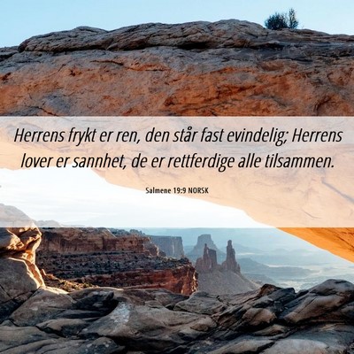 Picture 06 - Salmene 19:9 NORSK - Herrens frykt er ren, den står fast evindelig; - Bible Verse Picture