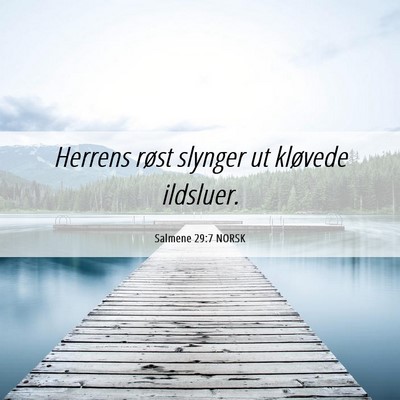 Picture 06 - Salmene 29:7 NORSK - Herrens røst slynger ut kløvede - Bible Verse Picture