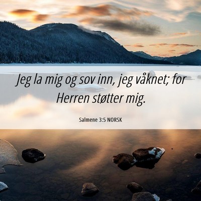 Picture 06 - Salmene 3:5 NORSK - Jeg la mig og sov inn, jeg våknet; for Herren - Bible Verse Picture