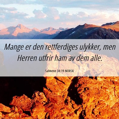 Picture 06 - Salmene 34:19 NORSK - Mange er den rettferdiges ulykker, men Herren - Bible Verse Picture