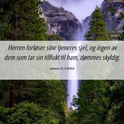 Picture 06 - Salmene 34:22 NORSK - Herren forløser sine tjeneres sjel, og ingen av - Bible Verse Picture