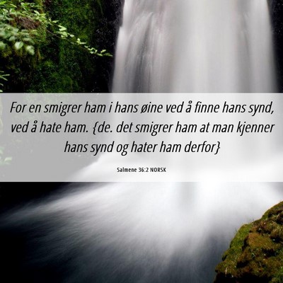 Picture 06 - Salmene 36:2 NORSK - For en smigrer ham i hans øine ved å finne hans - Bible Verse Picture