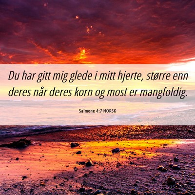 Picture 06 - Salmene 4:7 NORSK - Du har gitt mig glede i mitt hjerte, større enn - Bible Verse Picture