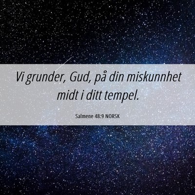 Picture 06 - Salmene 48:9 NORSK - Vi grunder, Gud, på din miskunnhet midt i ditt - Bible Verse Picture