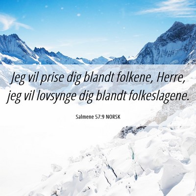 Picture 06 - Salmene 57:9 NORSK - Jeg vil prise dig blandt folkene, Herre, jeg vil - Bible Verse Picture