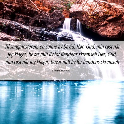 Picture 06 - Salmene 64:1 NORSK - Til sangmesteren; en salme av David. Hør, Gud, - Bible Verse Picture