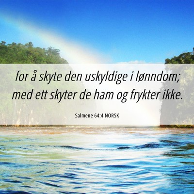 Picture 06 - Salmene 64:4 NORSK - for å skyte den uskyldige i lønndom; med ett - Bible Verse Picture