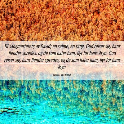 Picture 06 - Salmene 68:1 NORSK - Til sangmesteren; av David; en salme, en sang. - Bible Verse Picture