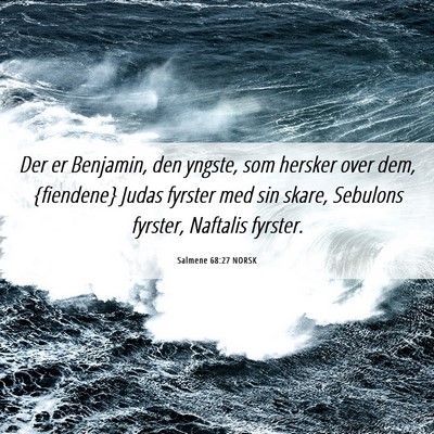 Picture 06 - Salmene 68:27 NORSK - Der er Benjamin, den yngste, som hersker over - Bible Verse Picture
