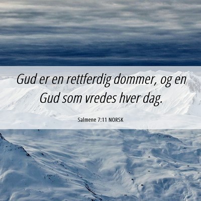 Picture 06 - Salmene 7:11 NORSK - Gud er en rettferdig dommer, og en Gud som vredes - Bible Verse Picture