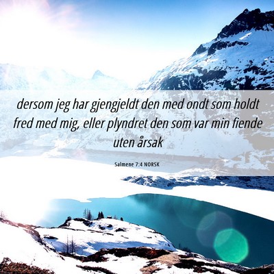 Picture 06 - Salmene 7:4 NORSK - dersom jeg har gjengjeldt den med ondt som holdt - Bible Verse Picture