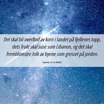 Picture 06 - Salmene 72:16 NORSK - Det skal bli overflod av korn i landet på - Bible Verse Picture