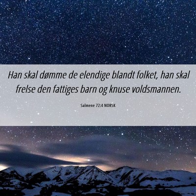 Picture 06 - Salmene 72:4 NORSK - Han skal dømme de elendige blandt folket, han - Bible Verse Picture