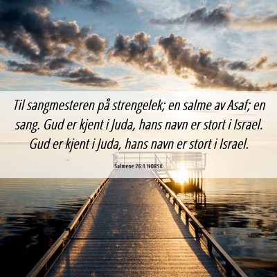 Picture 06 - Salmene 76:1 NORSK - Til sangmesteren på strengelek; en salme av - Bible Verse Picture