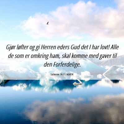 Picture 06 - Salmene 76:11 NORSK - Gjør løfter og gi Herren eders Gud det I har - Bible Verse Picture