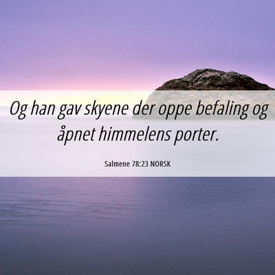 Picture 06 - Salmene 78:23 NORSK - Og han gav skyene der oppe befaling og åpnet - Bible Verse Picture