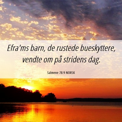Picture 06 - Salmene 78:9 NORSK - Efra'ms barn, de rustede bueskyttere, vendte om - Bible Verse Picture