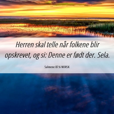 Picture 06 - Salmene 87:6 NORSK - Herren skal telle når folkene blir opskrevet, og - Bible Verse Picture