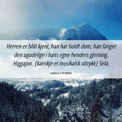 Picture 06 - Salmene 9:16 NORSK - Herren er blitt kjent, han har holdt dom; han - Bible Verse Picture