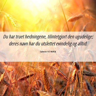 Picture 06 - Salmene 9:5 NORSK - Du har truet hedningene, tilintetgjort den - Bible Verse Picture