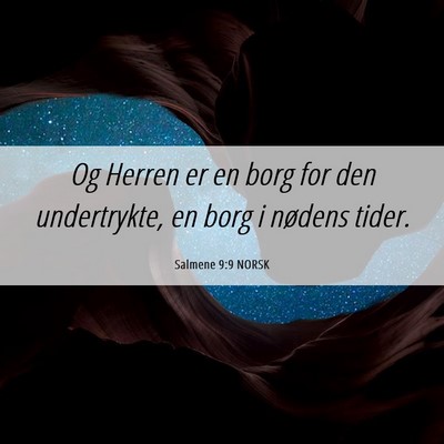 Picture 06 - Salmene 9:9 NORSK - Og Herren er en borg for den undertrykte, en borg - Bible Verse Picture