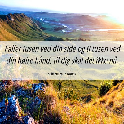 Picture 06 - Salmene 91:7 NORSK - Faller tusen ved din side og ti tusen ved din - Bible Verse Picture