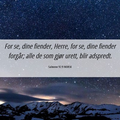 Picture 06 - Salmene 92:9 NORSK - For se, dine fiender, Herre, for se, dine fiender - Bible Verse Picture