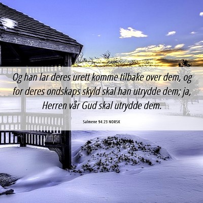 Picture 06 - Salmene 94:23 NORSK - Og han lar deres urett komme tilbake over dem, og - Bible Verse Picture