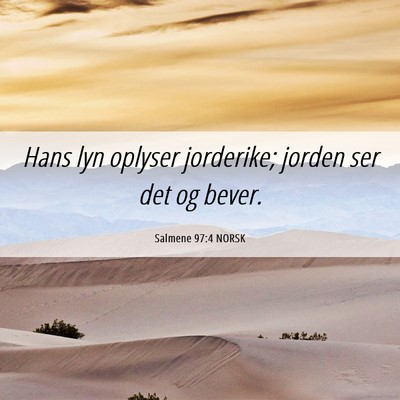 Picture 06 - Salmene 97:4 NORSK - Hans lyn oplyser jorderike; jorden ser det og - Bible Verse Picture