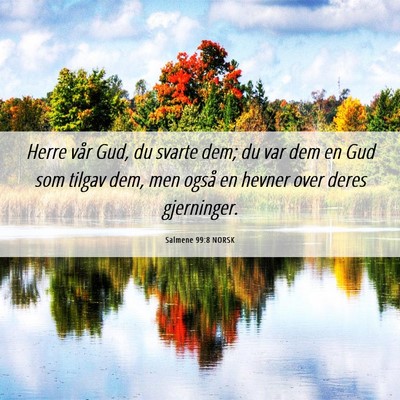 Picture 06 - Salmene 99:8 NORSK - Herre vår Gud, du svarte dem; du var dem en Gud - Bible Verse Picture
