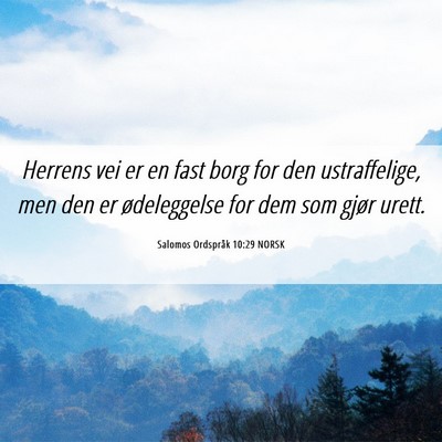 Picture 06 - Salomos Ordspråk 10:29 NORSK - Herrens vei er en fast borg for den ustraffelige, - Bible Verse Picture