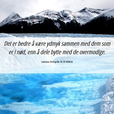 Picture 06 - Salomos Ordspråk 16:19 NORSK - Det er bedre å være ydmyk sammen med dem som er - Bible Verse Picture