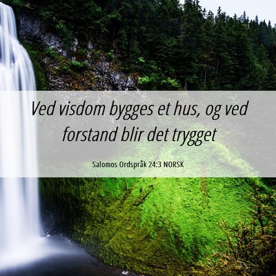 Picture 06 - Salomos Ordspråk 24:3 NORSK - Ved visdom bygges et hus, og ved forstand blir - Bible Verse Picture