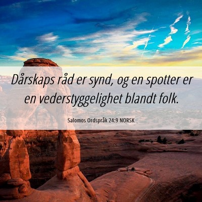 Picture 06 - Salomos Ordspråk 24:9 NORSK - Dårskaps råd er synd, og en spotter er en - Bible Verse Picture