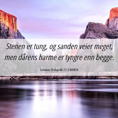 Picture 06 - Salomos Ordspråk 27:3 NORSK - Stenen er tung, og sanden veier meget, men - Bible Verse Picture