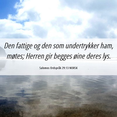 Picture 06 - Salomos Ordspråk 29:13 NORSK - Den fattige og den som undertrykker ham, møtes; - Bible Verse Picture