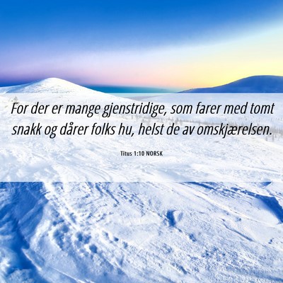 Picture 06 - Titus 1:10 NORSK - For der er mange gjenstridige, som farer med tomt - Bible Verse Picture