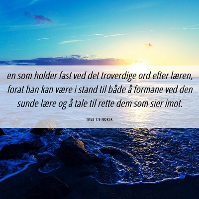 Picture 06 - Titus 1:9 NORSK - en som holder fast ved det troverdige ord efter - Bible Verse Picture