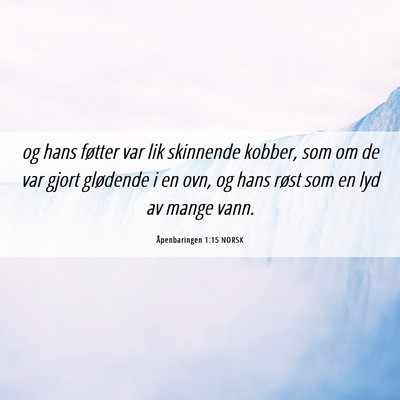 Picture 06 - Åpenbaringen 1:15 NORSK - og hans føtter var lik skinnende kobber, som om - Bible Verse Picture