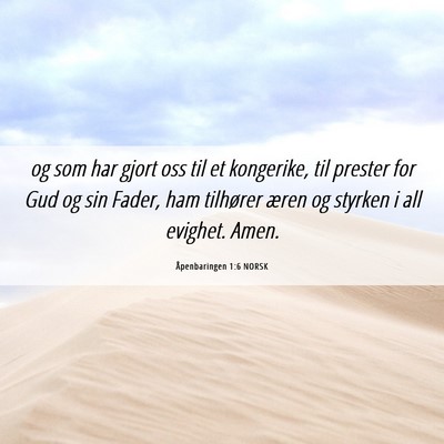 Picture 06 - Åpenbaringen 1:6 NORSK - og som har gjort oss til et kongerike, til - Bible Verse Picture