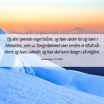 Picture 06 - Åpenbaringen 11:15 NORSK - Og den syvende engel blåste, og høie røster - Bible Verse Picture