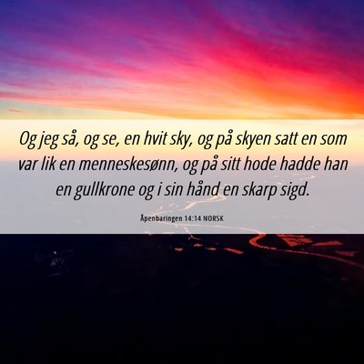 Picture 06 - Åpenbaringen 14:14 NORSK - Og jeg så, og se, en hvit sky, og på skyen satt - Bible Verse Picture