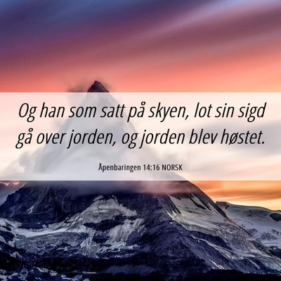 Picture 06 - Åpenbaringen 14:16 NORSK - Og han som satt på skyen, lot sin sigd gå over - Bible Verse Picture
