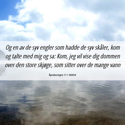 Picture 06 - Åpenbaringen 17:1 NORSK - Og en av de syv engler som hadde de syv skåler, - Bible Verse Picture
