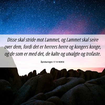 Picture 06 - Åpenbaringen 17:14 NORSK - Disse skal stride mot Lammet, og Lammet skal - Bible Verse Picture