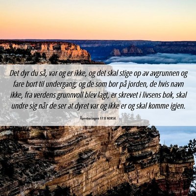Picture 06 - Åpenbaringen 17:8 NORSK - Det dyr du så, var og er ikke, og det skal stige - Bible Verse Picture
