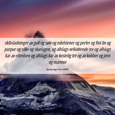 Picture 06 - Åpenbaringen 18:12 NORSK - skibsladninger av gull og sølv og edelstener og - Bible Verse Picture