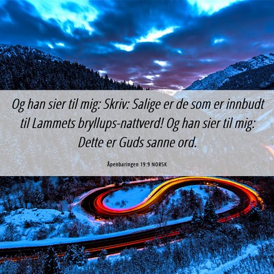Picture 06 - Åpenbaringen 19:9 NORSK - Og han sier til mig: Skriv: Salige er de som er - Bible Verse Picture
