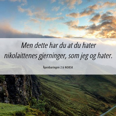 Picture 06 - Åpenbaringen 2:6 NORSK - Men dette har du at du hater nikolaittenes - Bible Verse Picture