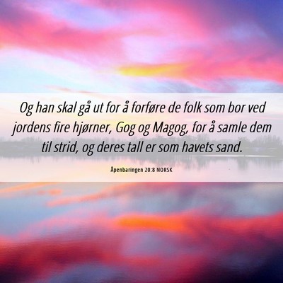 Picture 06 - Åpenbaringen 20:8 NORSK - Og han skal gå ut for å forføre de folk som - Bible Verse Picture